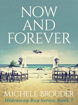 cover image of Now and Forever (Hideaway Bay Book 7)